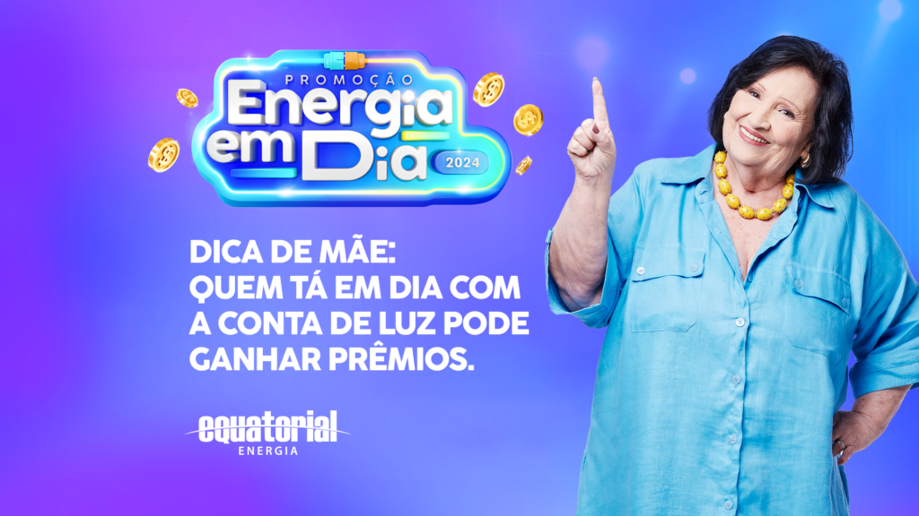 Promoção Energia em Dia da CEA Equatorial vai distribuir mais de R 53